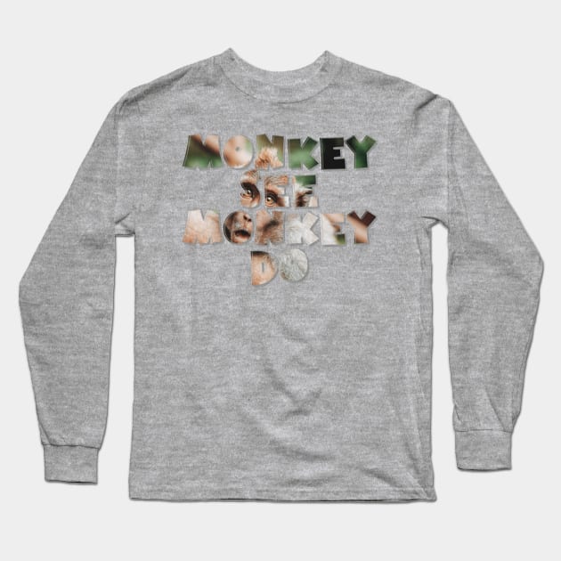 Monkey See Monkey Do Long Sleeve T-Shirt by afternoontees